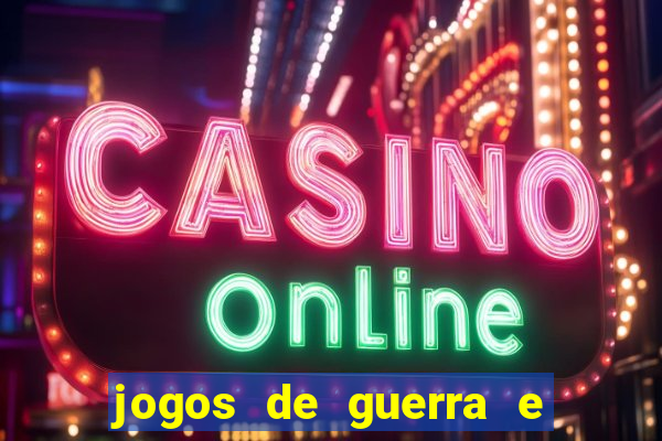 jogos de guerra e de estrategia